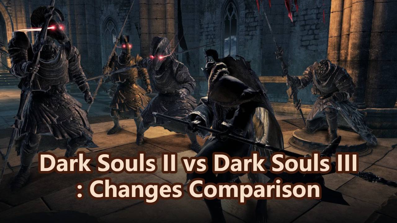 Dark Souls II vs Dark Souls III: What Changed Between the Two Games?